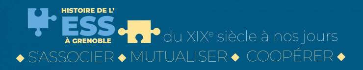 Exposition : Histoire de l'Economie Sociale et Solidaire à Grenoble du XIXe siècle à nos jours