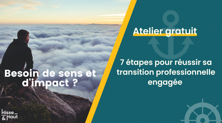 Atelier 1H // Les 7 étapes pour réussir ta transition pro à impact (Session 2)