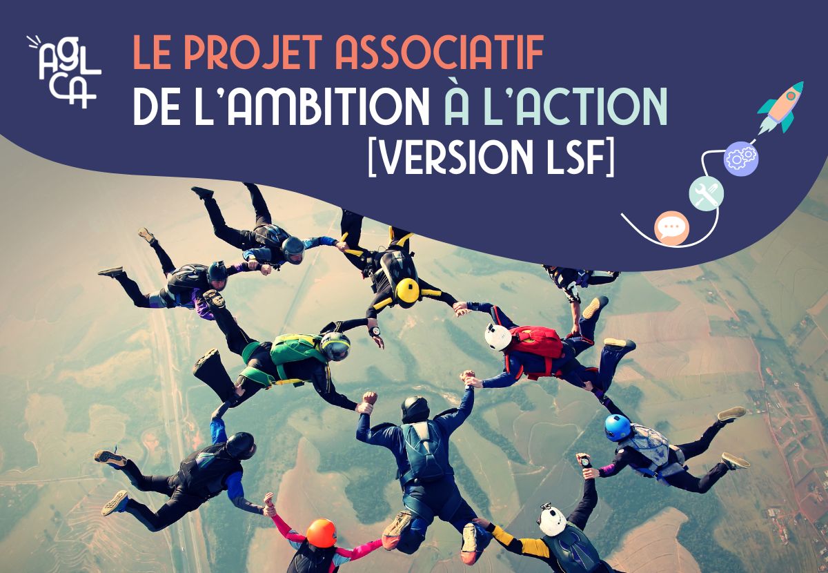 Formation bénévole : Le projet associatif, de l&rsquo;ambition à l&rsquo;action [Version LSF]